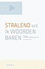 Stralend wil ik woorden baren