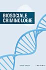Biosociale criminologie - Kristiaan Thienpont