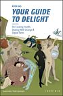 Your Guide to Delight - On creating health, dealing with change & digital Twins - Koen Kas