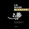 La Rose Blanche