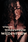 Vrouw Wildevrouw Wijzevrouw