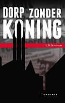 Dorp zonder koning - roman van L.D. Schaepers