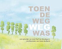 Toen de weg weg was