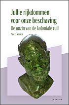 Jullie rijkdommen voor onze beschaving