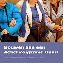 Bouwen aan een Actief Zorgzame Buurt