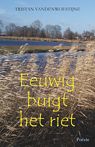 Eeuwig buigt het riet